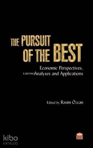 The Pursuit Of The Best; Economic Perspectives Analyses and Applications