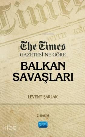 The Times Gazetesi'ne Göre Balkan Savaşları