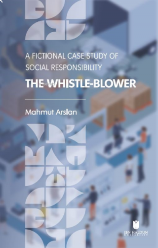 The Whistle-Blower: A Fictional Case Study of Social Responsibility | 