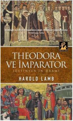 Theodora ve İmparator Jüstinyen'in Dramı | benlikitap.com