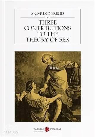 Three Contributions To The Theory of Sex | benlikitap.com