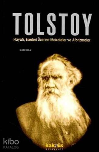Tolstoy Hayatı, Eserleri Üzerine Makaleler ve Aforizmalar
