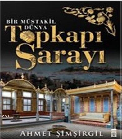 Topkapı Sarayı - Bir Müstakil Dünya | benlikitap.com