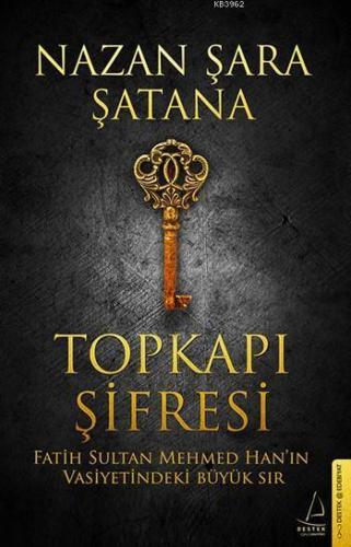 Topkapı Şifresi; Fatih Sultan Mehmed Han'ın Vasiyetindeki Büyük Sır