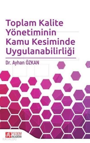 Toplam Kalite Yönetiminin Kamu Kesiminde Uygulanabilirliği | benlikita