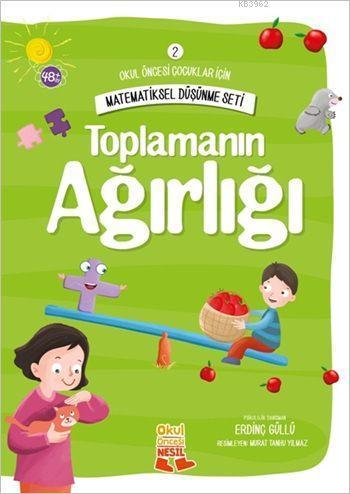 Toplamanın Ağırlığı; Okul Öncesi Çocuklar İçin Matematiksel Düşünme Serisi 2