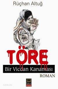 Töre; Bir Vicdan Kanaması