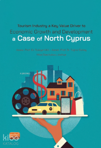 Tourism Industry a Key Value Driver to;Economic Growth and Development. A CASE Of NORTH CYPRUS