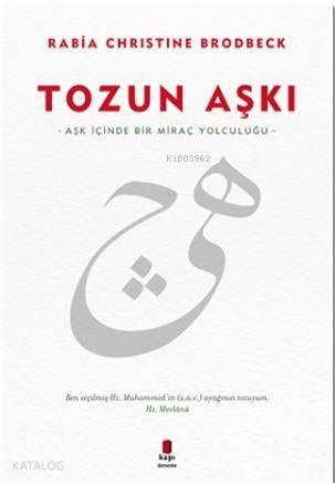 Tozun Aşkı; Aşk İçinde Bir Miraç Yolculuğu