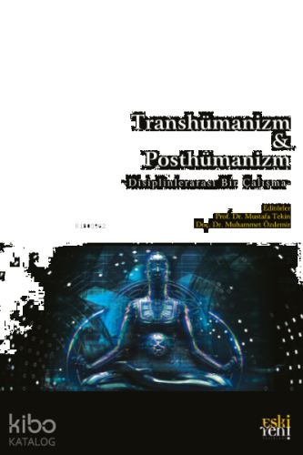 Transhümanizm & Posthümanizm
