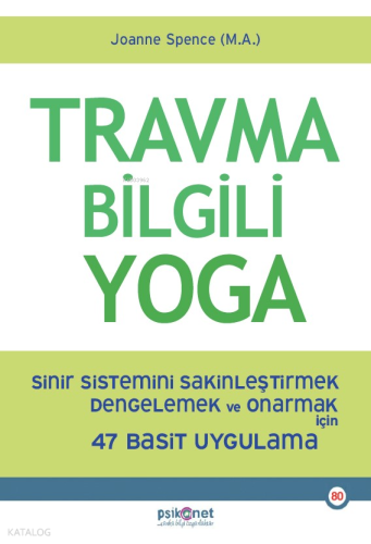 Travma Bilgili Yoga;Sinir Sistemini Sakinleştirmek Dengelemek ve Onarm