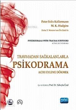 Travmadan Sağkalanlarla Psikodrama; Acıyı Eyleme Dökmek