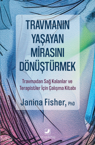 Travmanın Yaşayan Mirasını Dönüştürmek;Travmadan Sağ Kalanlar ve Terap