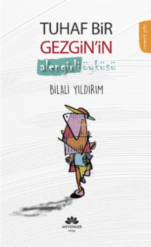 Tuhaf Bir Gezgin'in Alengirli Öyküsü