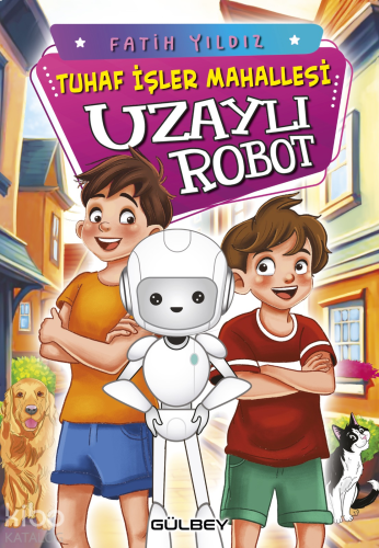 Tuhaf İşler Mahallesi Uzaylı Robot | benlikitap.com