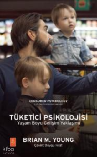 Tüketici Psikolojisi Yaşam Boyu Gelişim Yaklaşımı