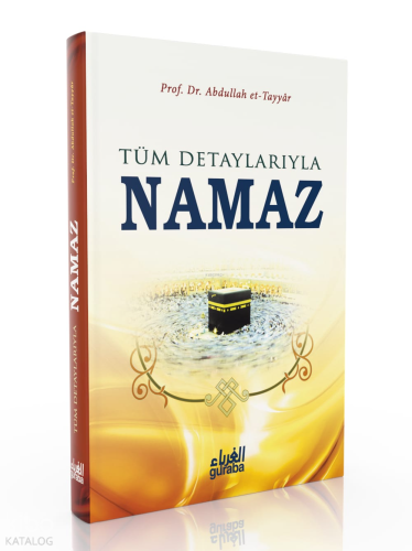 Tüm Detaylarıyla Namaz