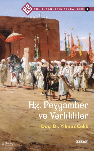 Tüm İnsanların Peygamberi /5;Hz. Peygamber ve Varlıklılar