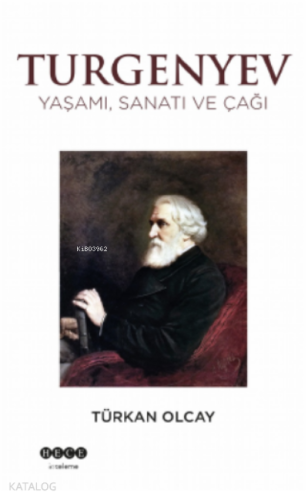 Turgenyev ;Yaşamı, Sanatı ve Çağı