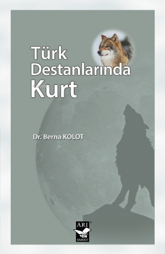 Türk Destanlarında Kurt | benlikitap.com