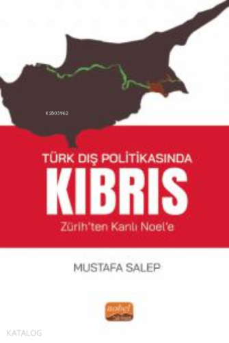Türk Dış Politikasında Kıbrıs;(Zürih’ten Kanlı Noel’e)