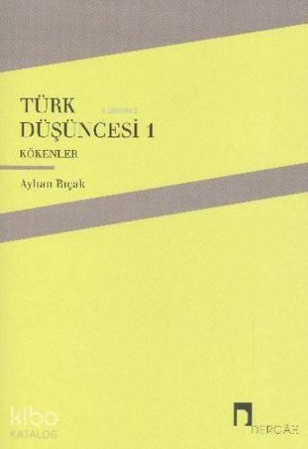 Türk Düşüncesi 1 - Kökenler