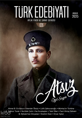 Türk Edebiyatı Aylık Fikir ve Sanat Dergisi Sayı: 626 (Aralık 2025)