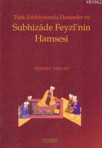 Türk Edebiyatında Hamseler ve Subhizade Feyzi'nin Hamsesi | benlikitap