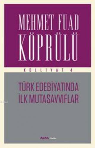 Türk Edebiyatında İlk Mutasavvıflar - Külliyat 4 | benlikitap.com