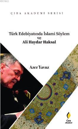 Türk Edebiyatında İslami Söylem ve Ali Haydar Aksal | benlikitap.com