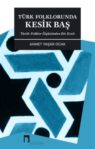 Türk Folklorunda Kesik Baş | benlikitap.com