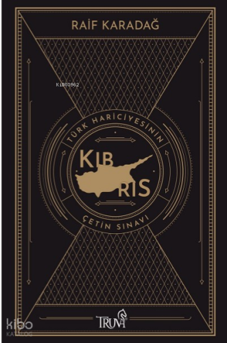 Türk Hariciyesinin Çetin Sınavı Kıbrıs