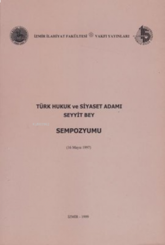 Türk Hukuk ve Siyaset Adamı Seyyit Bey Sempozyumu (16 Mayıs 1997) | be