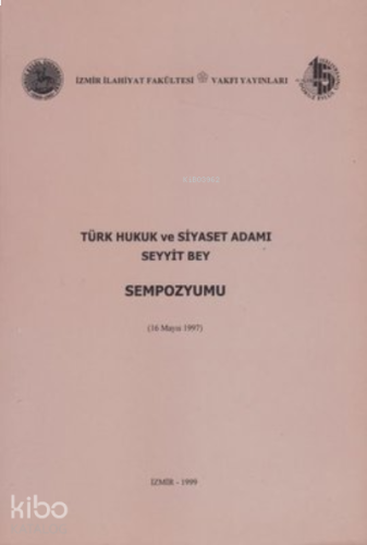 Türk Hukuk ve Siyaset Adamı Seyyit Bey Sempozyumu (16 Mayıs 1997)