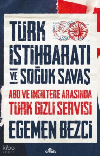 Türk İstihbaratı ve Soğuk Savaş: ABD ve İngiltere Arasında Türk Gizli Servisi