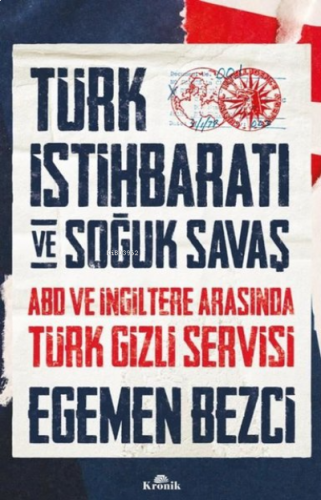 Türk İstihbaratı ve Soğuk Savaş: ABD ve İngiltere Arasında Türk Gizli 