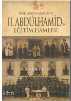 Türk Modernleşmesi ve II. Abdülhamid'in Eğitim Hamlesi