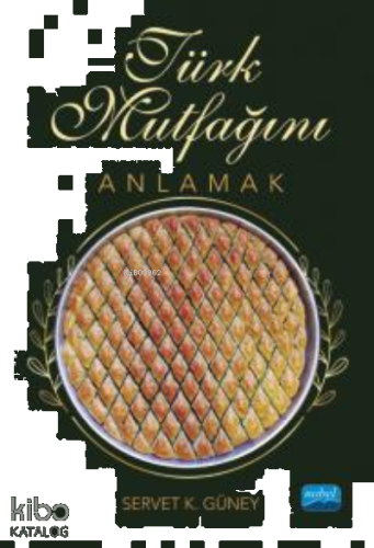 Türk Mutfağını Anlamak