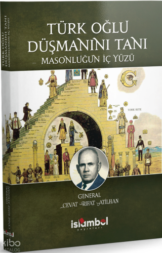 Türk Oğlu Düşmanını Tanı Masonluğun İç Yüzü;Mareşal Fevzi Çakmak Anlatıyor