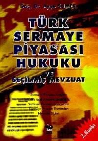 Türk Sermaye Piyasası Hukuku ve Seçilmiş Mevzuat