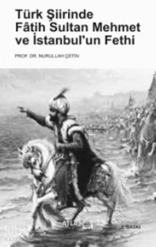 Türk Şiirinde Fâtih Sultan Mehmet ve İstanbul'un Fethi