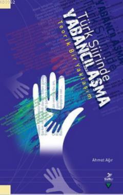 Türk Şiirinde Yabancılaşma; Teorik Bir Yaklaşım