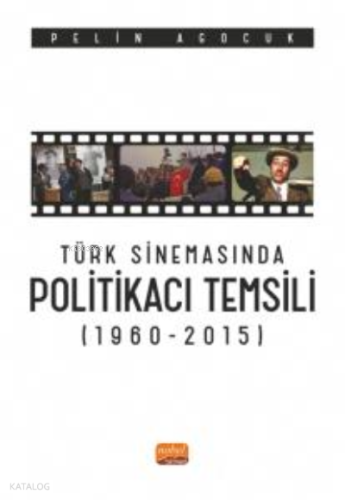 Türk Sinemasında Politikacı Temsili (1960-2015)