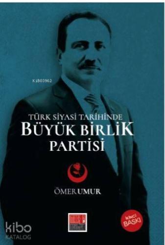 Türk Siyasi Tarihinde  Büyük Birlik Partisi (1993-2009)