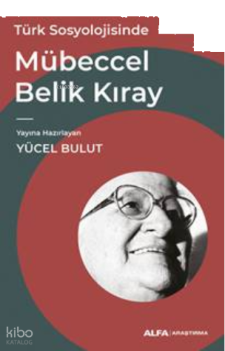 Türk Sosyolojisinde;;Mübeccel Belik Kıray