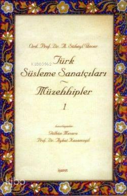 Türk Süsleme Sanatçıları - Müzehhipler 1