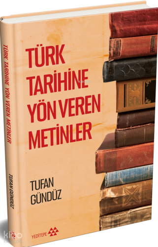 Türk Tarihine Yön Veren Metinler (Ciltli) | benlikitap.com