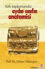 Türk Toplumunda Aydın Sınıfın Anatomisi