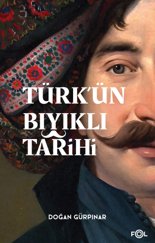 Türk’ün Bıyıklı Tarihi | benlikitap.com