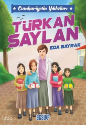 Türkan Saylan;Cumhuriyetin Yıldızları 6 | benlikitap.com